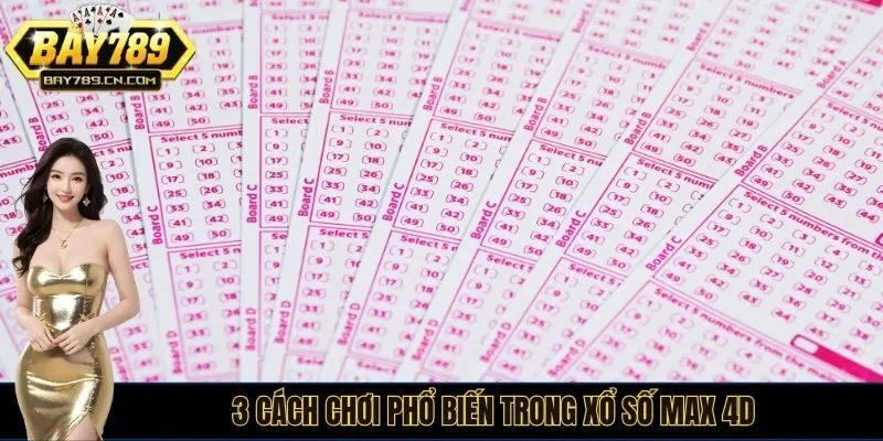3 cách chơi phổ biến trong xổ số Max 4D