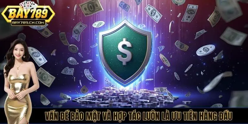 Đề cao tính bảo mật và hợp tác uy tín