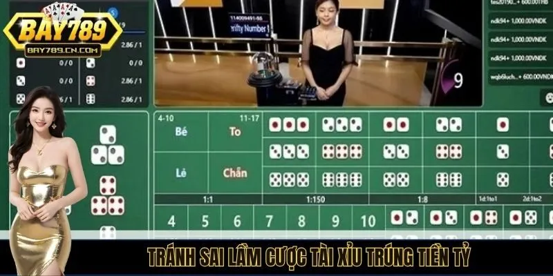 Tránh sai lầm cược tài xỉu trúng tiền tỷ