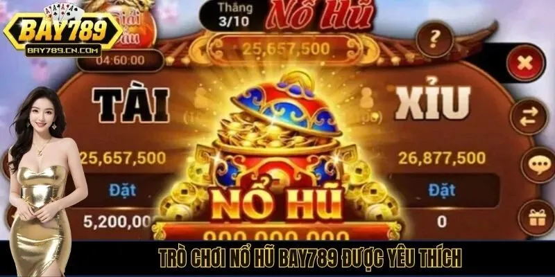 Trò chơi nổ hũ BAY789 được yêu thích